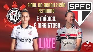 LIVE  FINAL DO BRASILEIRÃO FEMININO  SÃO PAULO X CORINTHIANS NO MORUMBIS [upl. by Airb]