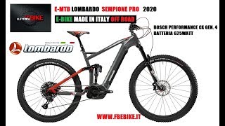 EMTB LOMBARDO SEMPIONE PRO 2020 NUOVO BOSCH CON BATTERIA 625WAT [upl. by Klara]