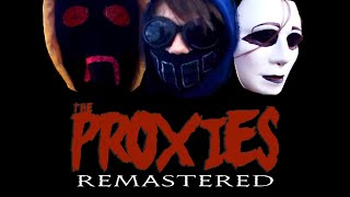 THE PROXIES 2016 Remastered Creepypasta Film [upl. by Maximilian]