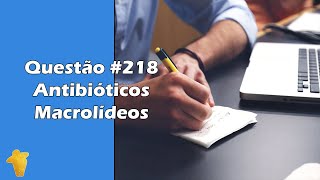 Classificação dos Antibióticos  Macrolídeos  Questão 218  Concurso Odontologia [upl. by Rodenhouse]