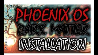 Phoenix OS Dark Matter 46 Installation  HINDI Tutorial [upl. by Woodley]