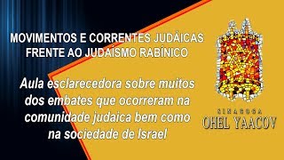 Movimentos e correntes Judaicas frente ao judaísmo rabínico [upl. by Tselec]