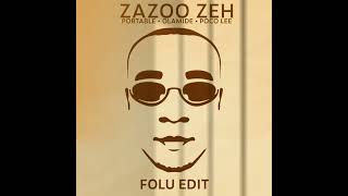 ZAZOO ZEH  portable • olamide • poco lee FOLU EDIT [upl. by Patrica121]