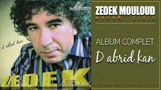 D abrid Kan  Album Complet  Zedek Mouloud [upl. by Tremann850]