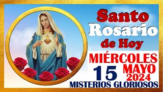 SANTO ROSARIO DE HOY MIERCOLES 15 DE MAYO 2024 🌹 Misterios GLORIOSOS 🌹 SANTO ROSARIO MEDITADO 🌹 [upl. by Asirrom]