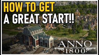 HOW TO GET A GREAT START  Anno 1800 1 [upl. by Snyder]