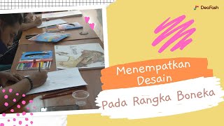 DEAFASH – Tutorial 7 Menempatkan Desain Pada Rangka Boneka [upl. by Kung907]