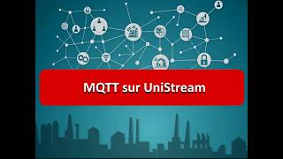 Webinaire N°5  Nouveau protocole MQTT sur UniStream dUnitronics [upl. by Dnarb]