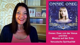 Über Omnec Onec – Die Frau von der Venus – Venusische Spiritualität – Fragen amp Antworten [upl. by Esme958]