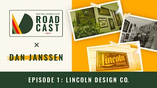 Roadcast  Ep 1  Dan Janssen of Lincoln Design Co [upl. by Leon]