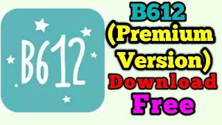 B612 Premium Version App  B612 Pro [upl. by Noval]