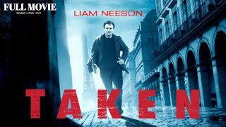 Taken 2009 Movie English  Liam Neeson  Hollywood Action Movie Thriller Movie Review And Facts [upl. by Kyte]