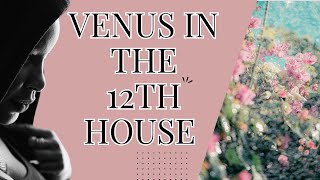 Venus in the 12th House Synastry The Lover of my DREAMS [upl. by Eiznek]