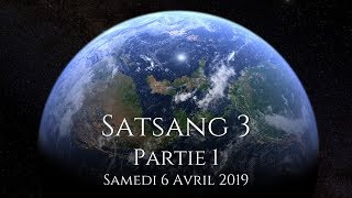 SATSANG 3  Partie 1  6 Avril 2019 [upl. by Black]