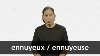 How to pronounce ENNUYEUX  ENNUYEUSE in French [upl. by Bilow988]