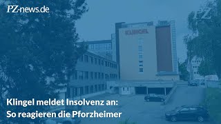 Klingel meldet Insolvenz an So reagieren die Pforzheimer [upl. by Alta501]