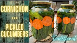 CORNICHON  SOUR GHERKIN PICKLE TRADITIONAL METHOD FOR CRUNCHY PICKLED CUCUMBERS [upl. by Walt]