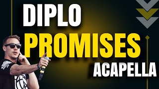 Diplo  Promises Acapella 122bpm C Minor [upl. by Renrag]