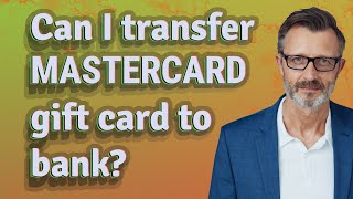 Can I transfer Mastercard gift card to bank [upl. by Ahsinauj821]