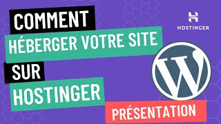 Comment héberger votre site WordPress sur Hostinger   Présentation de lhébergeur Hostinger [upl. by Nnyleitak]