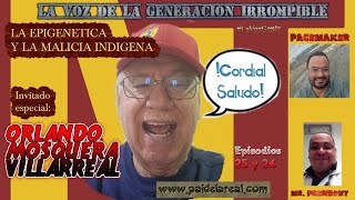 T1E24 LA EPIGENETICA Y LA MALICIA INDIGENA [upl. by Giselle]