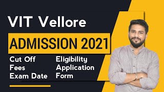 VIT Vellore Admission 2021 🔥  Application Form  Eligibility  Cut Off  Fees  Exam Date [upl. by Nyraa]