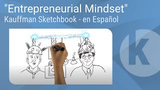 Kauffman Sketchbook  quotEntrepreneurial Mindsetquot  Spanish Translation [upl. by Eibocaj545]