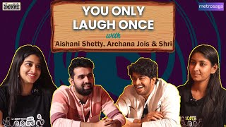 You Only Laugh Once feat Aishani Archana and Shri  Hondisi Bareyiri  MetroSaga [upl. by Hobard52]