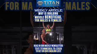 “Why is building muscle beneficial for men and women” in our TitanMedical Weekly Newsletter [upl. by Enhpad]