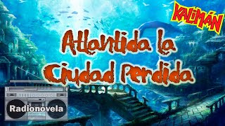 Capítulo 121  Atlantida la Ciudad Perdida  Radionovela [upl. by Eceirahs]