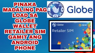 EASIEST WAY TO LOAD YOUR GLOBE WALLET RETAILER SIM USING YOUR ANDROID PHONE [upl. by Anirtep]