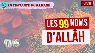 06 Les 99 noms dAllâh [upl. by Douville]