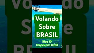 VOLANDO SOBRE BRASIL  Blog 10 Conociendo Brasil [upl. by Kcirdneked]