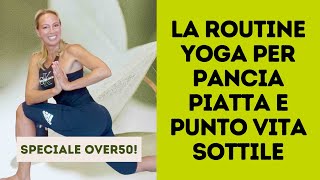 Pancia piatta e sgonfia con questa semplice routine yoga per over50 [upl. by Niro]