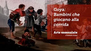 Goya Bambini che giocano alla corrida  una presentazione di Francesco P e Niccolò M [upl. by Wilburt]