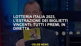 Lotteria Italia 2023 lestrazione di biglietti vincenti tutti i premi Live [upl. by Siuqaj]