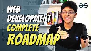 Web Development Roadmap 2021  Ishan Sharma  GeeksforGeeks [upl. by Hinkle622]