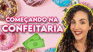 Como Começar na Confeitaria do Zero  Dicas p Começar a Vender Doces [upl. by Ahsitan306]