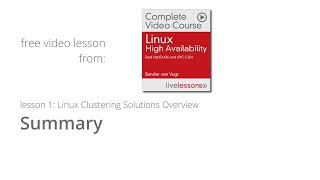 Linux Clustering Solutions  Summary Lesson 1 Linux High Availability course Sander van Vugt [upl. by Colier]