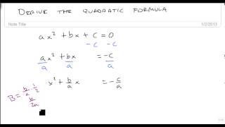 Deriving the Quadratic Formula [upl. by Essirahc]