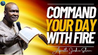 Command Your Day With Fire Prayers  Apostle Joshua Selman [upl. by Jolenta995]