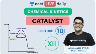 Chemical Kinetics  Lecture 10  Unacademy NEET  LIVE DAILY  NEET Chemistry  Ashwani Sir [upl. by Nealon]