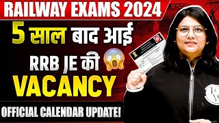 RRB JE Notification 2024 After 5 Years😮😲 RRB JE Vacancy 2024  Railway Calendar 2024 [upl. by Tolliver240]