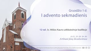 Sekmadienio Šv Mišios Kauno arkikatedros bazilikoje I Advento sekmadienis [upl. by Crysta]