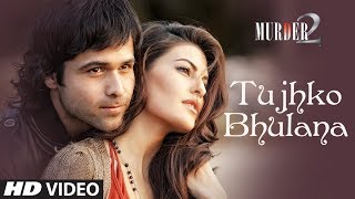 Tujhko Bhulanaquot Video Song Murder 2 HD [upl. by Nimesh]