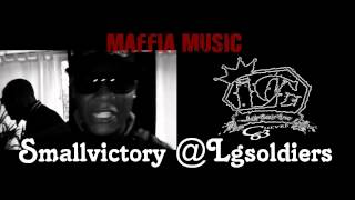 Smallvictory LgSoldiers  freeStyle Prt1 [upl. by Naesal]