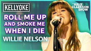 Roll Me Up and Smoke Me When I Die By Willie Nelson  Kelly Clarkson Kellyoke Cover [upl. by Charron]