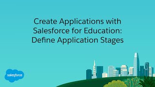 Create Applications with Salesforce for Education Define Application Stages [upl. by Antsirhc]