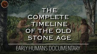 The Evolution of the Stone Age A Complete Timeline of The Palaeolithic  Documentary [upl. by Adnavoj666]