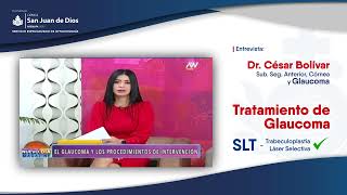 Entrevista Dr César Bolívar Glaucoma [upl. by Ethbinium]